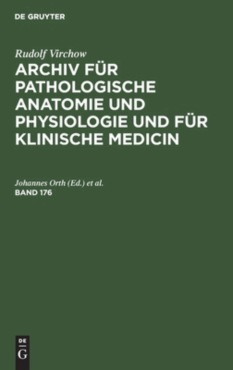 Archiv für pathologische Anatomie und Physiologie und für klinische Medicin. Band 176