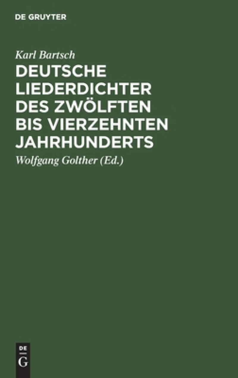 Deutsche Liederdichter Des Zwölften Bis Vierzehnten Jahrhunderts