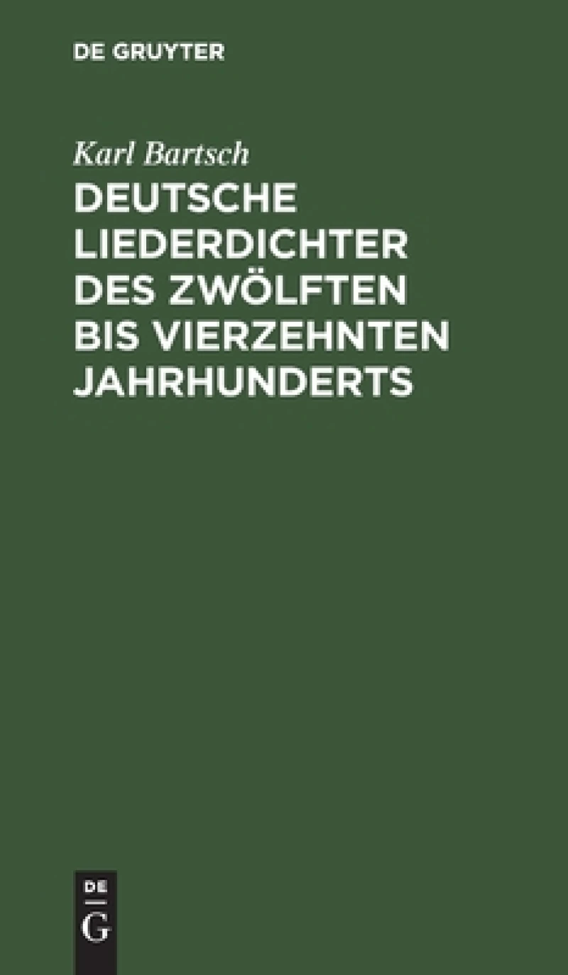Deutsche Liederdichter des zwölften bis vierzehnten Jahrhunderts