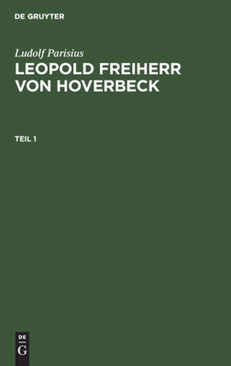 Leopold Freiherr von Hoverbeck. Teil 1