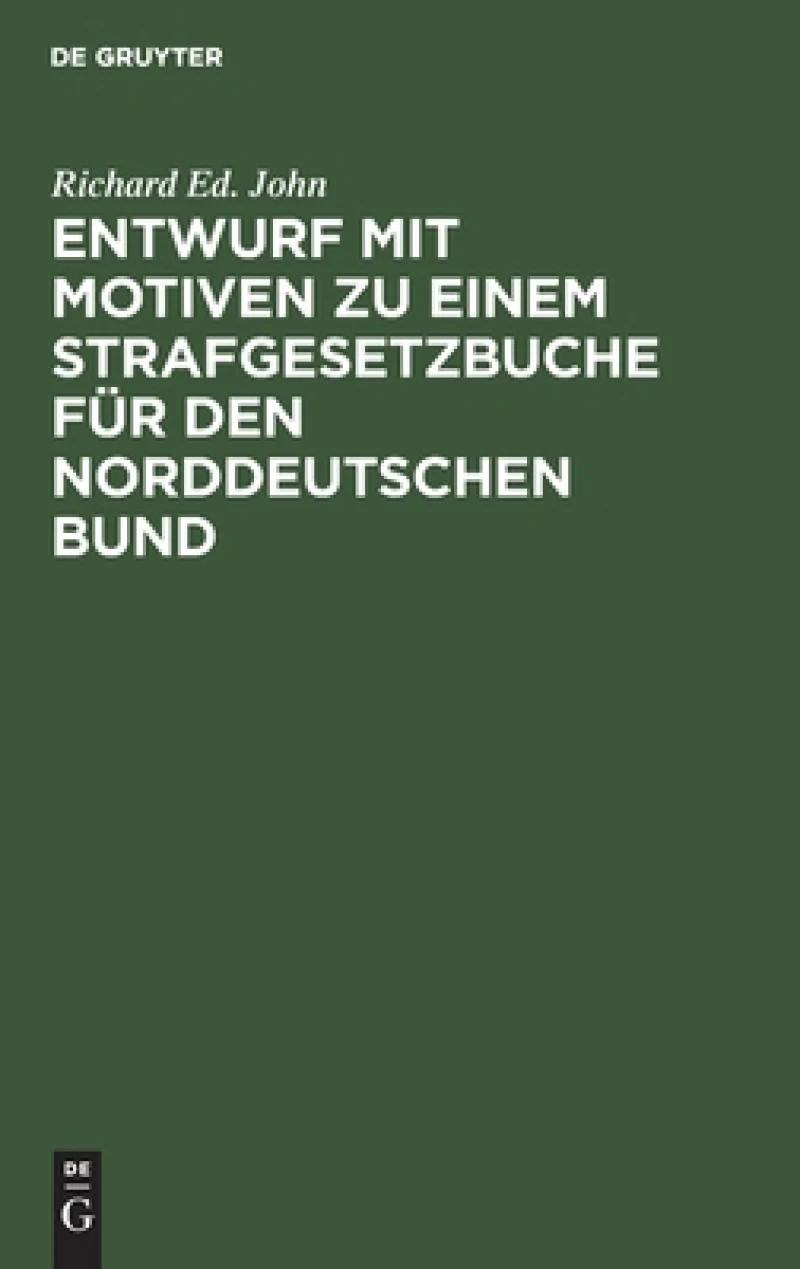 Entwurf mit Motiven zu einem Strafgesetzbuche für den Norddeutschen Bund