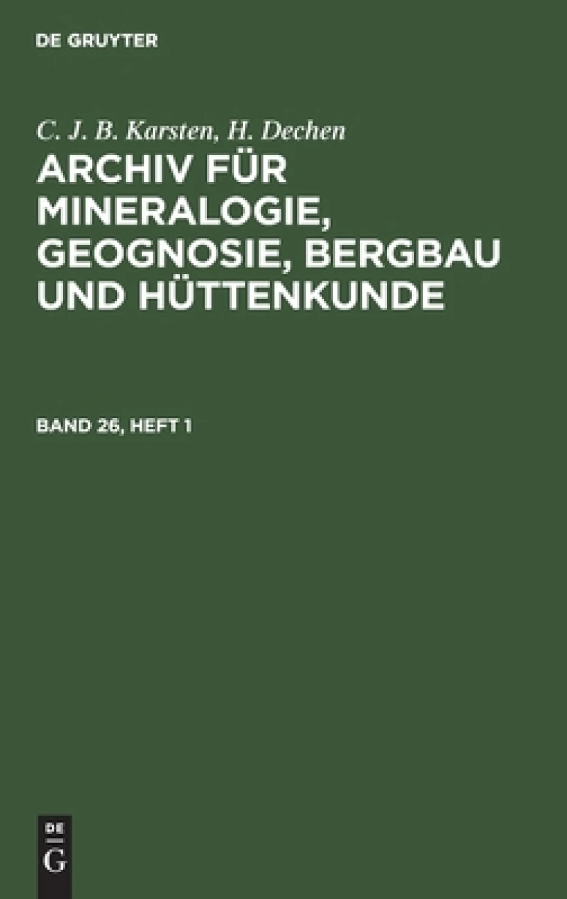 Archiv für Mineralogie, Geognosie, Bergbau und Hüttenkunde. Band 26, Heft 1