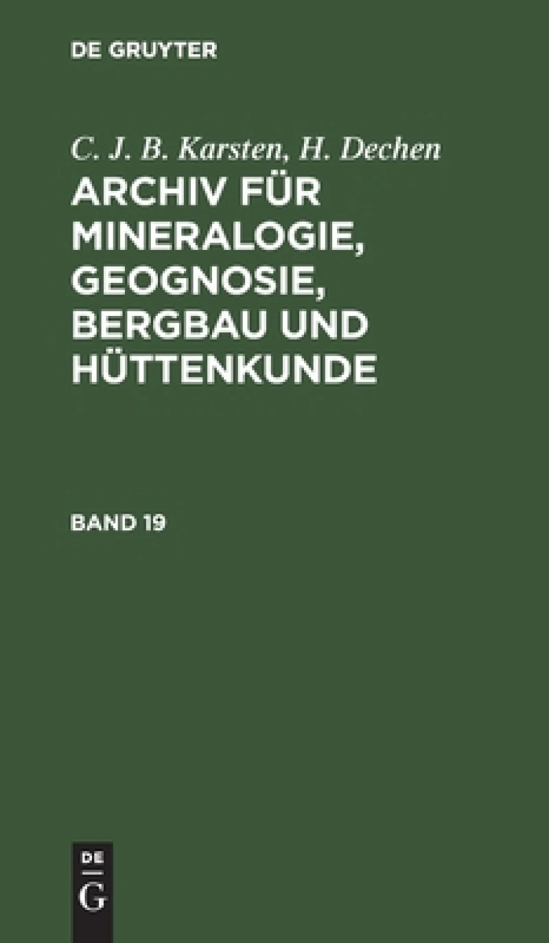 Archiv für Mineralogie, Geognosie, Bergbau und Hüttenkunde. Band 19
