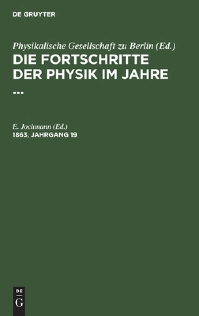Fortschritte der Physik im Jahre .... 1863, Jahrgang 19