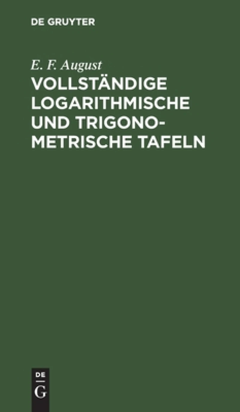 Vollständige Logarithmische Und Trigonometrische Tafeln