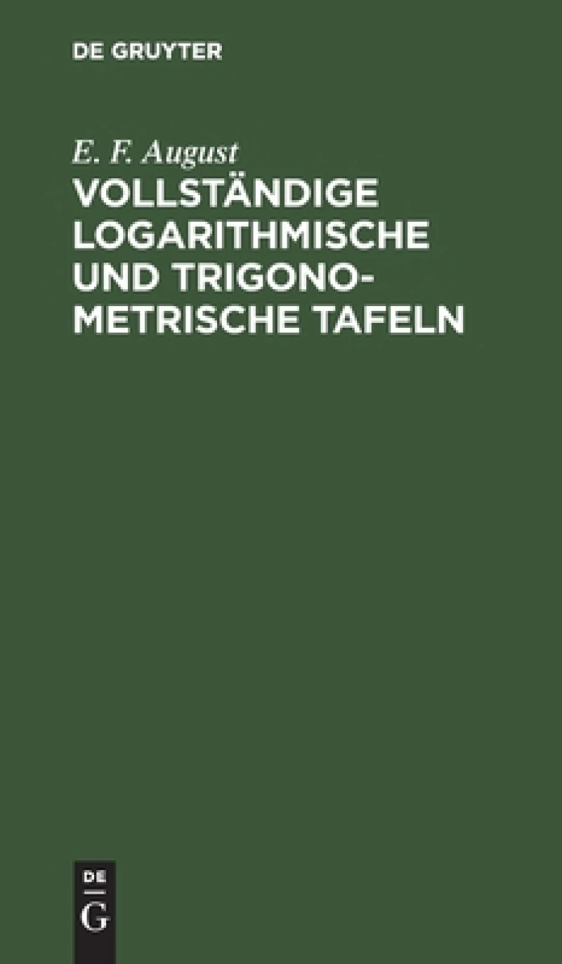 Vollständige Logarithmische Und Trigonometrische Tafeln