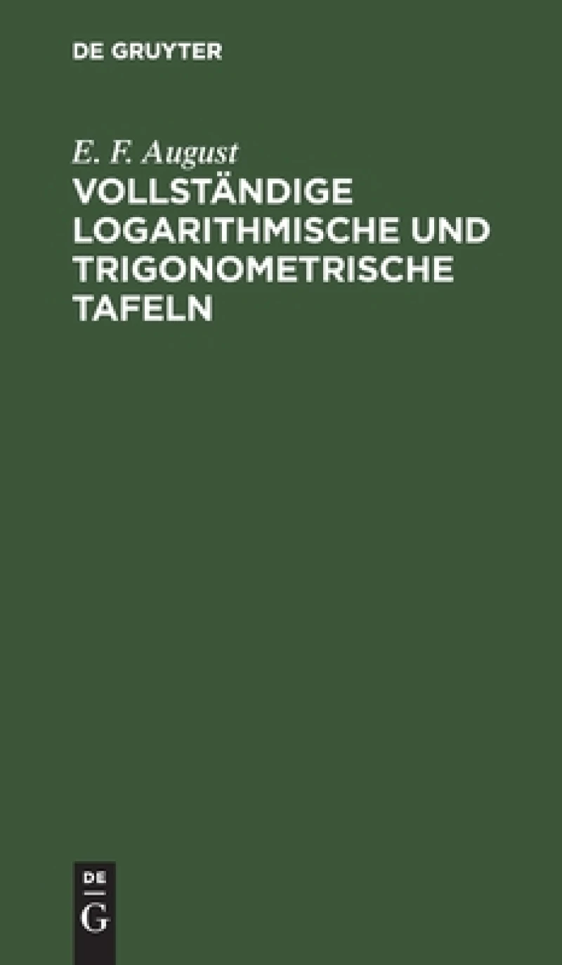 Vollständige Logarithmische Und Trigonometrische Tafeln