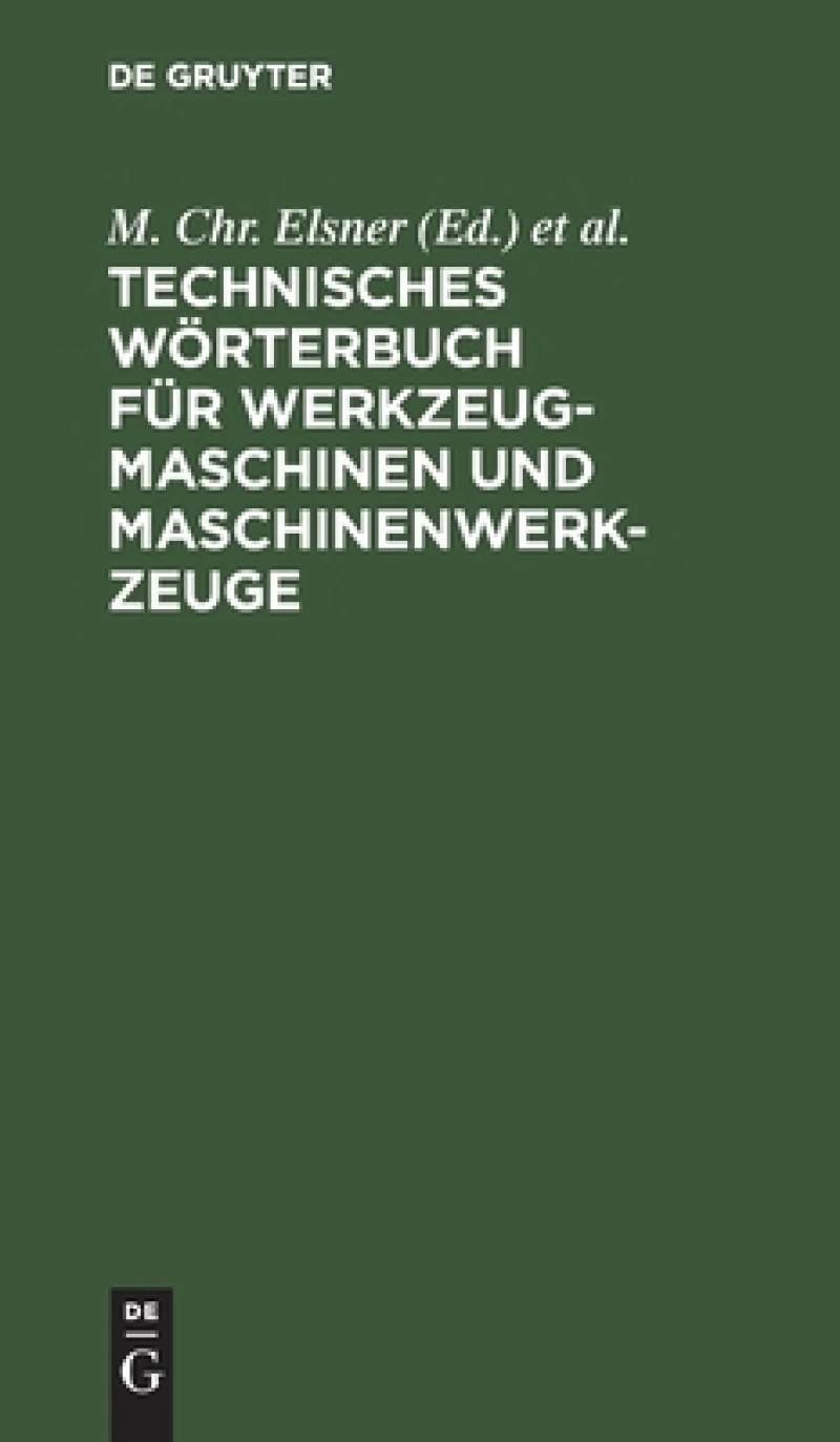 Technisches Wörterbuch Für Werkzeugmaschinen Und Maschinenwerkzeuge