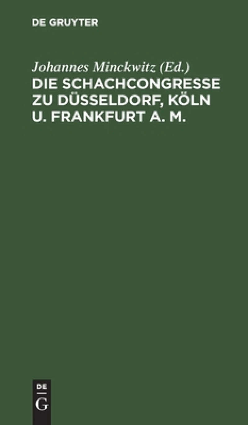Schachcongresse zu Düsseldorf, Köln u. Frankfurt a. M.