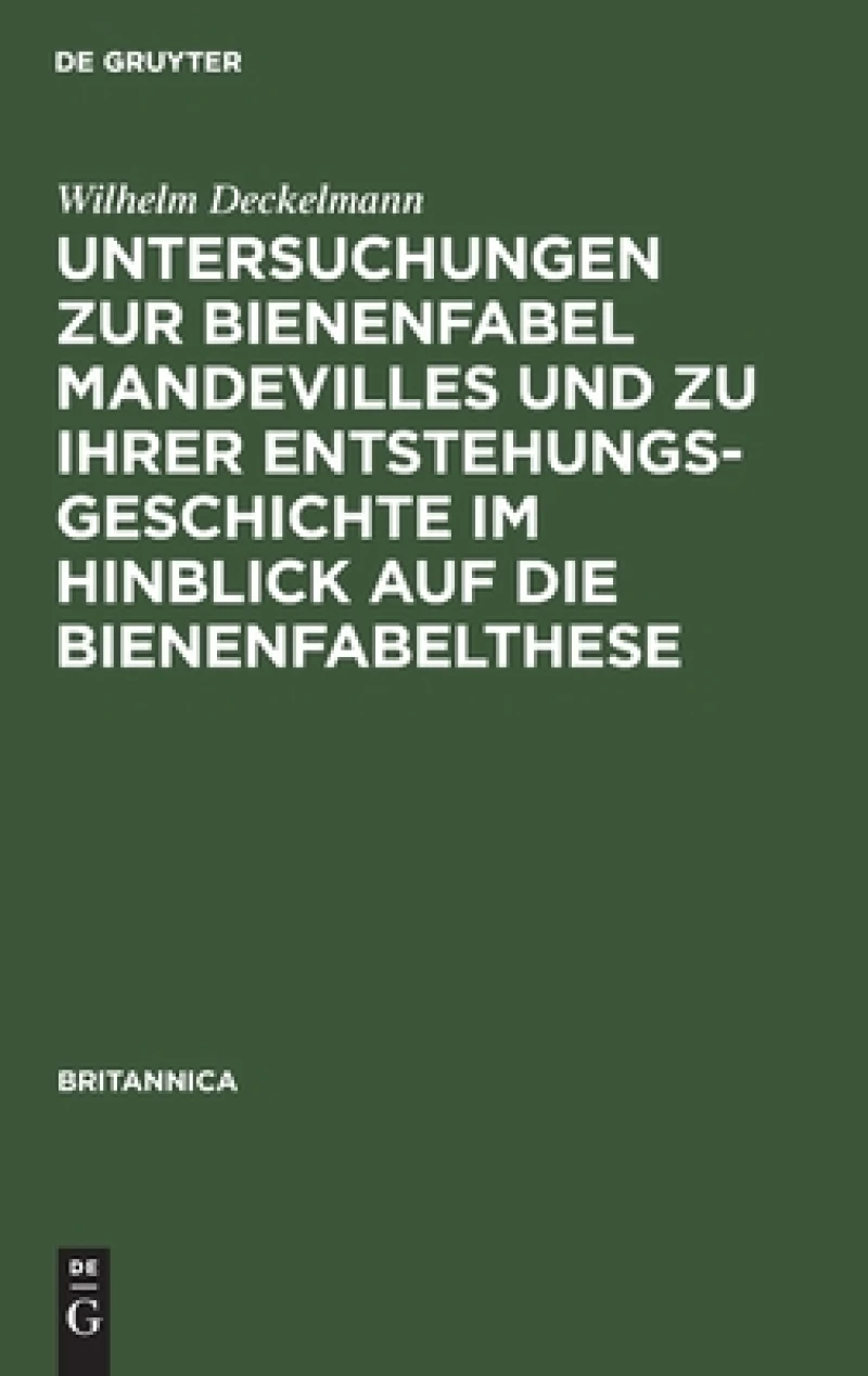 Untersuchungen zur Bienenfabel Mandevilles und zu ihrer Entstehungsgeschichte im Hinblick auf die Bienenfabelthese