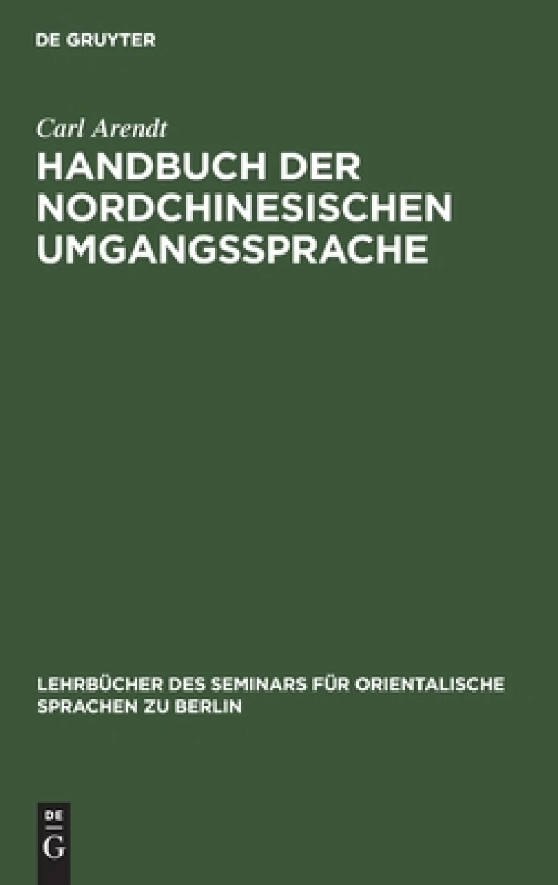Handbuch Der Nordchinesischen Umgangssprache