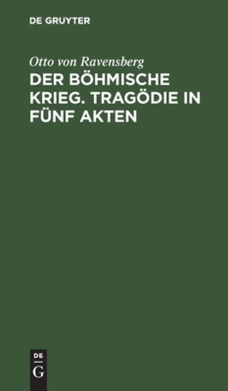 Der Böhmische Krieg. Tragödie in Fünf Akten