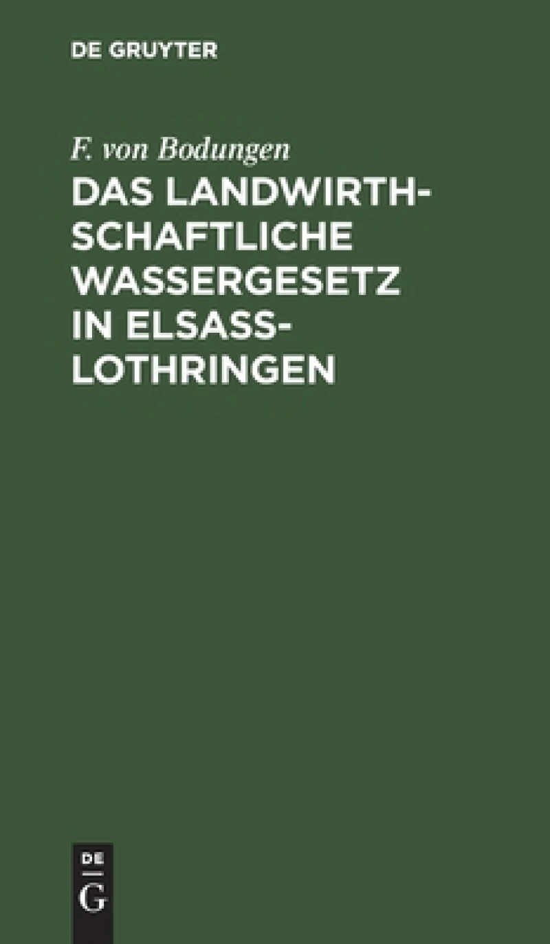 landwirthschaftliche Wassergesetz in Elsass-Lothringen