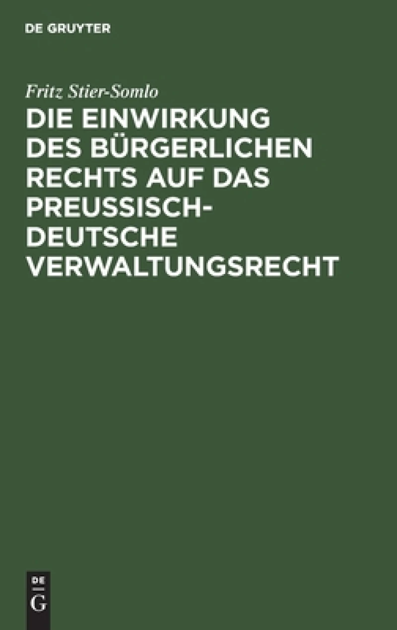 Einwirkung des bürgerlichen Rechts auf das preußisch-deutsche Verwaltungsrecht