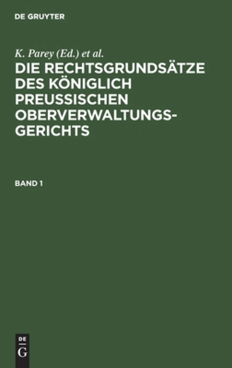 Rechtsgrundsätze des Königlich Preussischen Oberverwaltungsgerichts. Band 1