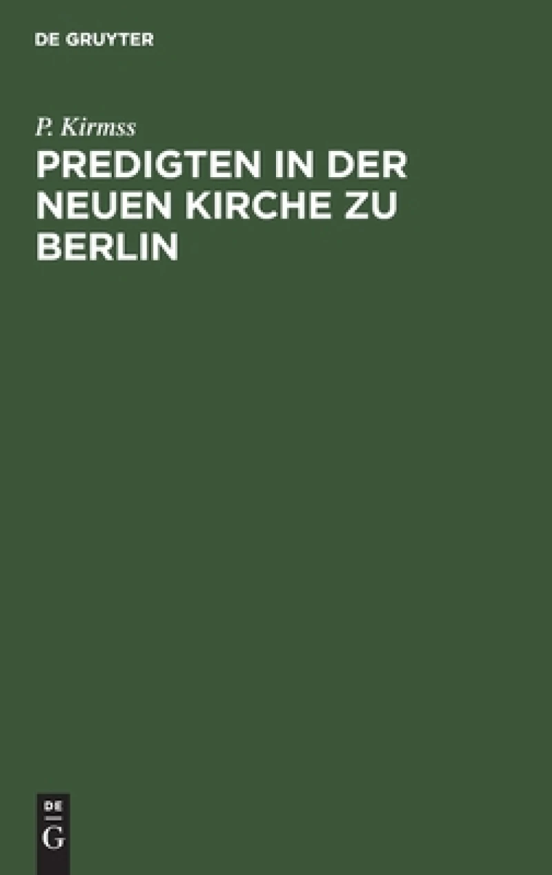 Predigten in Der Neuen Kirche Zu Berlin
