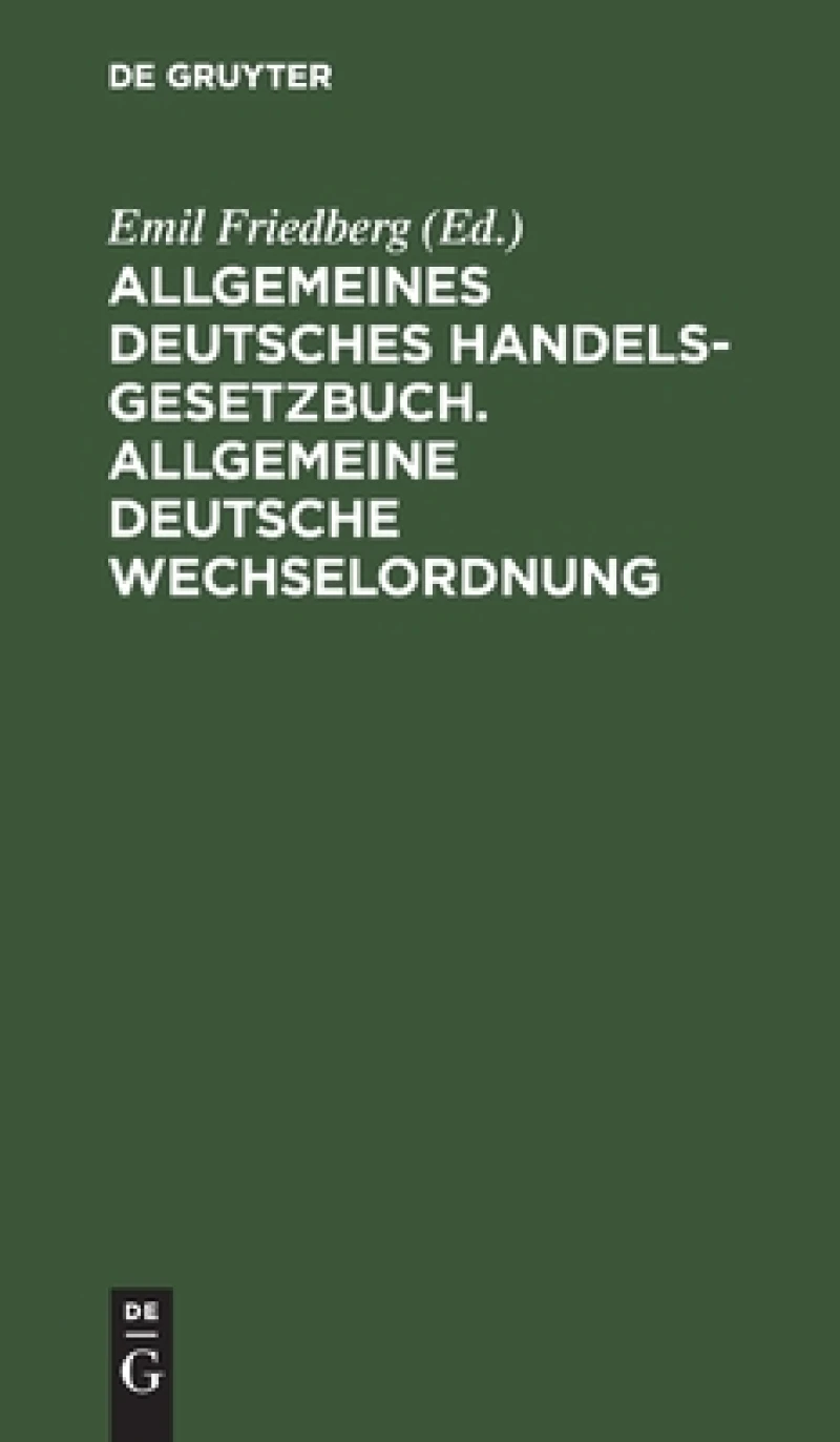 Allgemeines Deutsches Handelsgesetzbuch. Allgemeine deutsche Wechselordnung