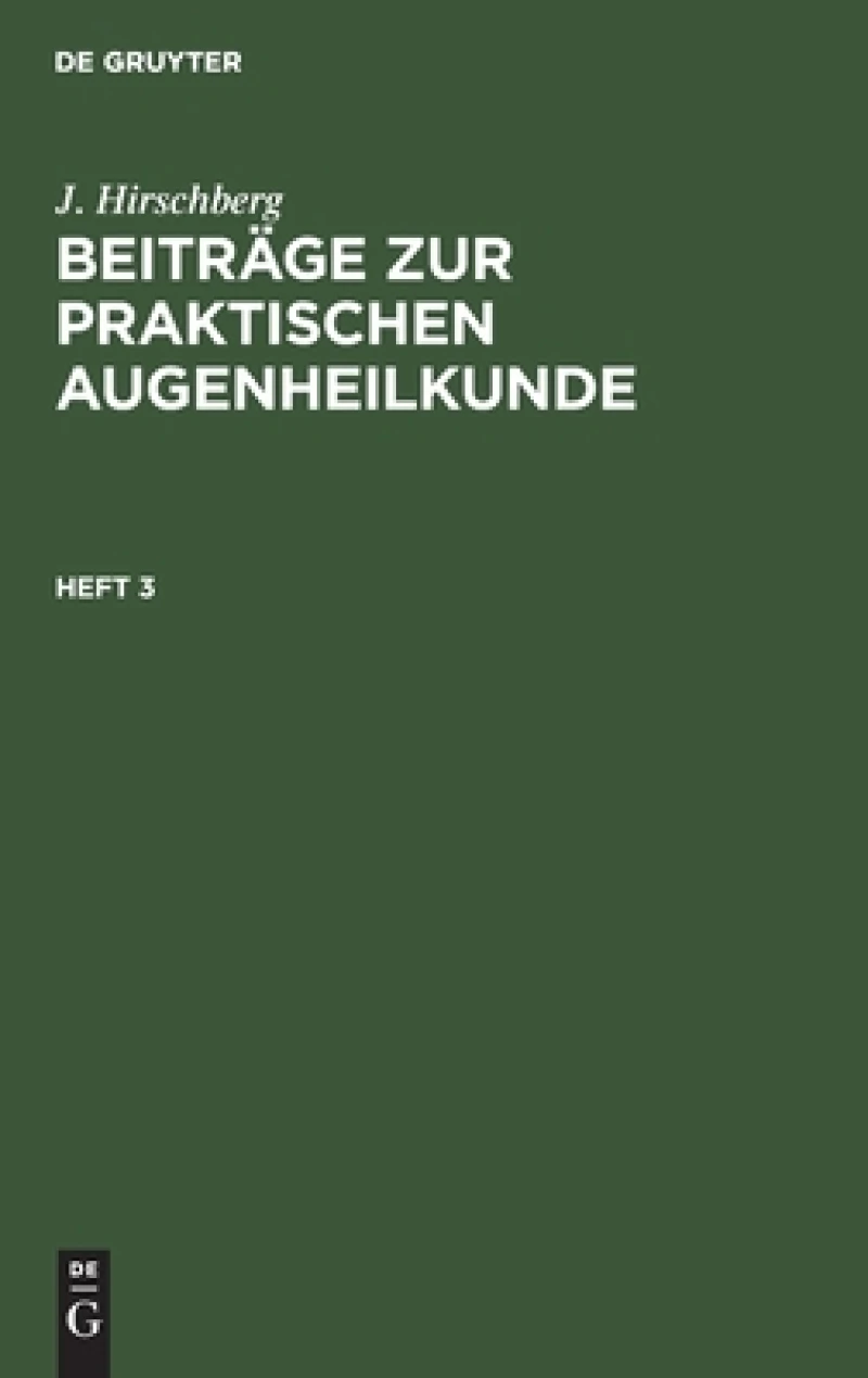 Beiträge zur praktischen Augenheilkunde. Heft 3