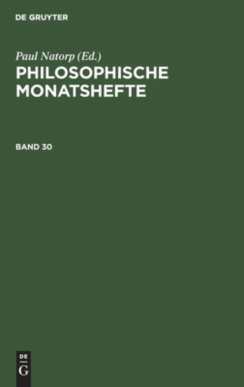 Philosophische Monatshefte. Band 30