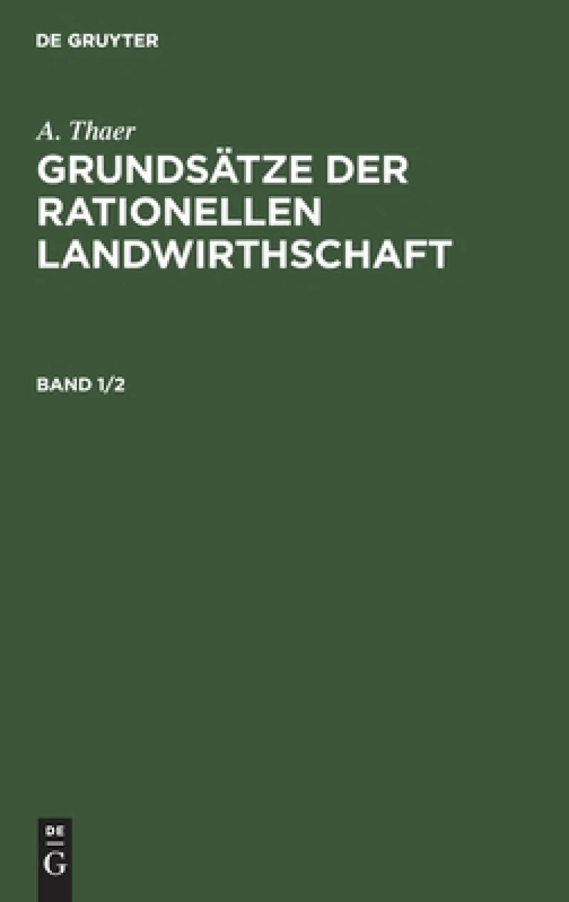 Grundsätze der rationellen Landwirthschaft. Band 1/2