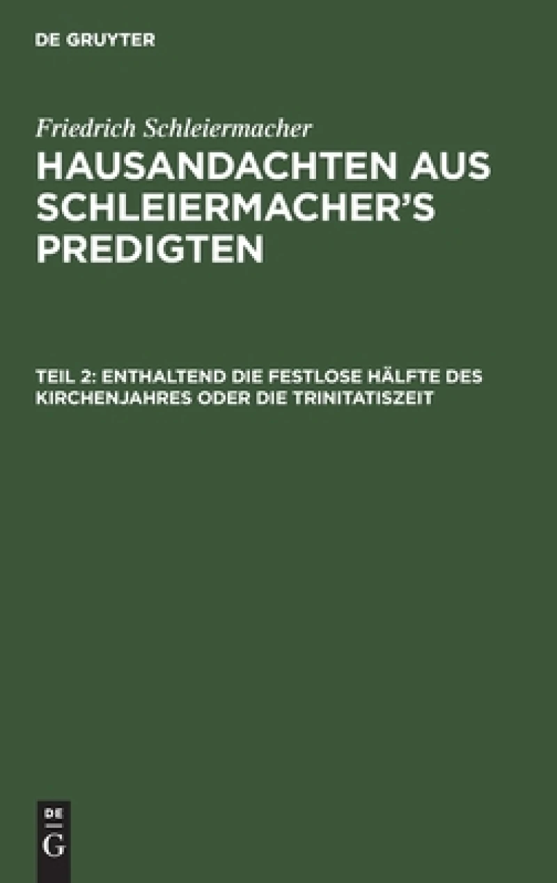 Enthaltend Die Festlose Hälfte Des Kirchenjahres Oder Die Trinitatiszeit