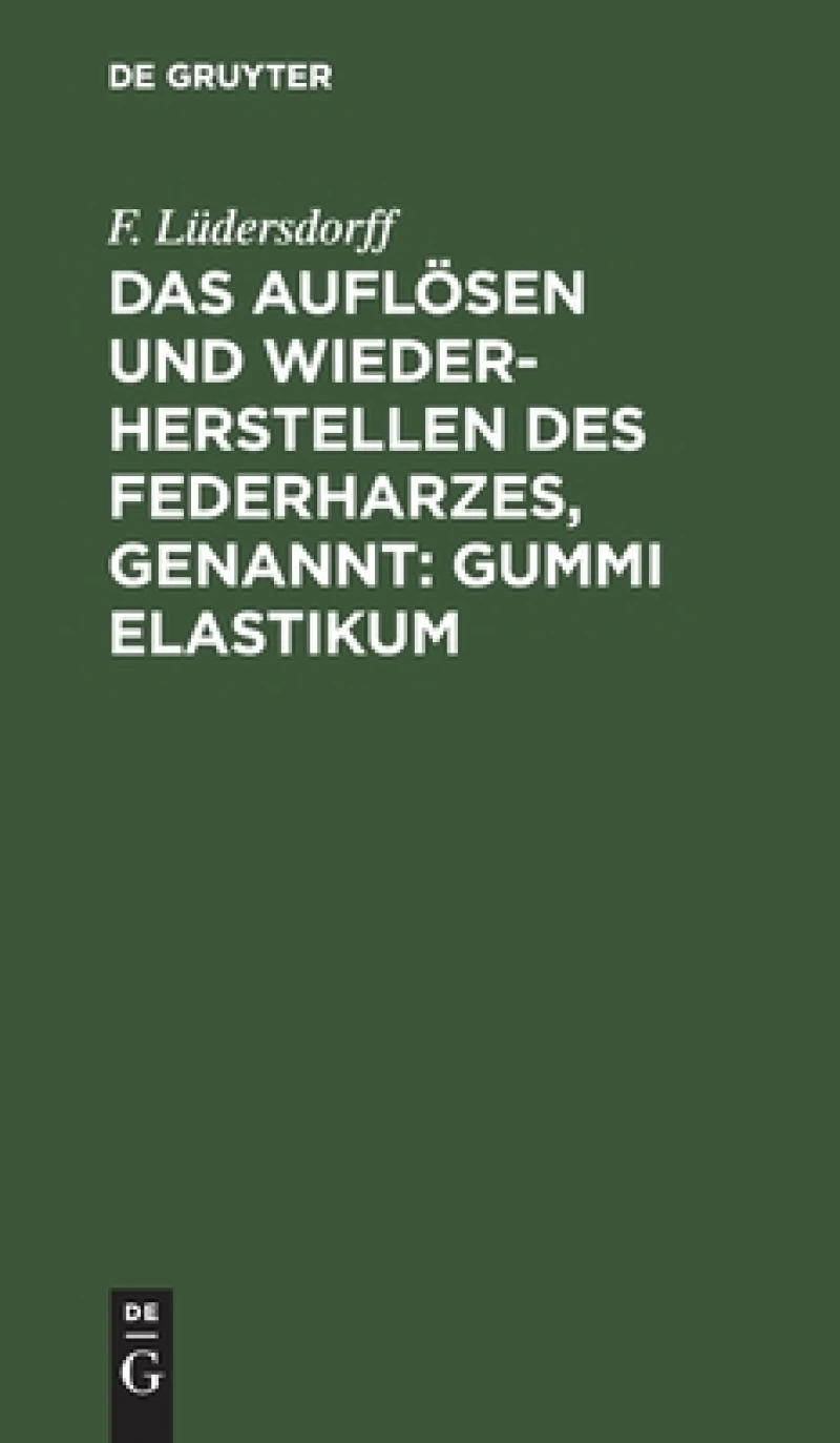 Auflösen und Wiederherstellen des Federharzes, genannt: Gummi elastikum