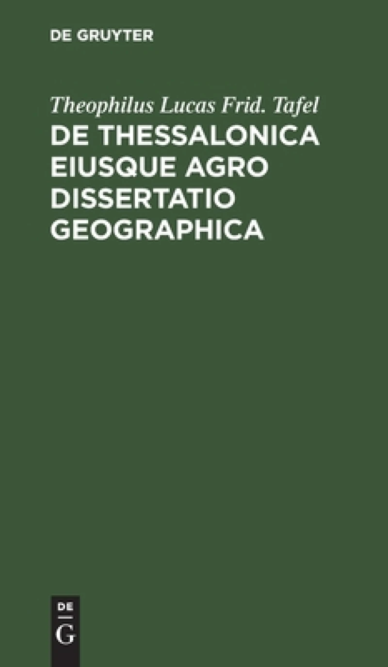 De Thessalonica Eiusque Agro Dissertatio Geographica