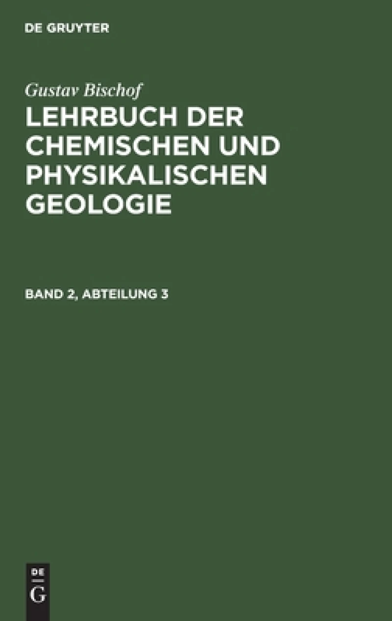 Lehrbuch der chemischen und physikalischen Geologie. Band 2, Abteilung 3