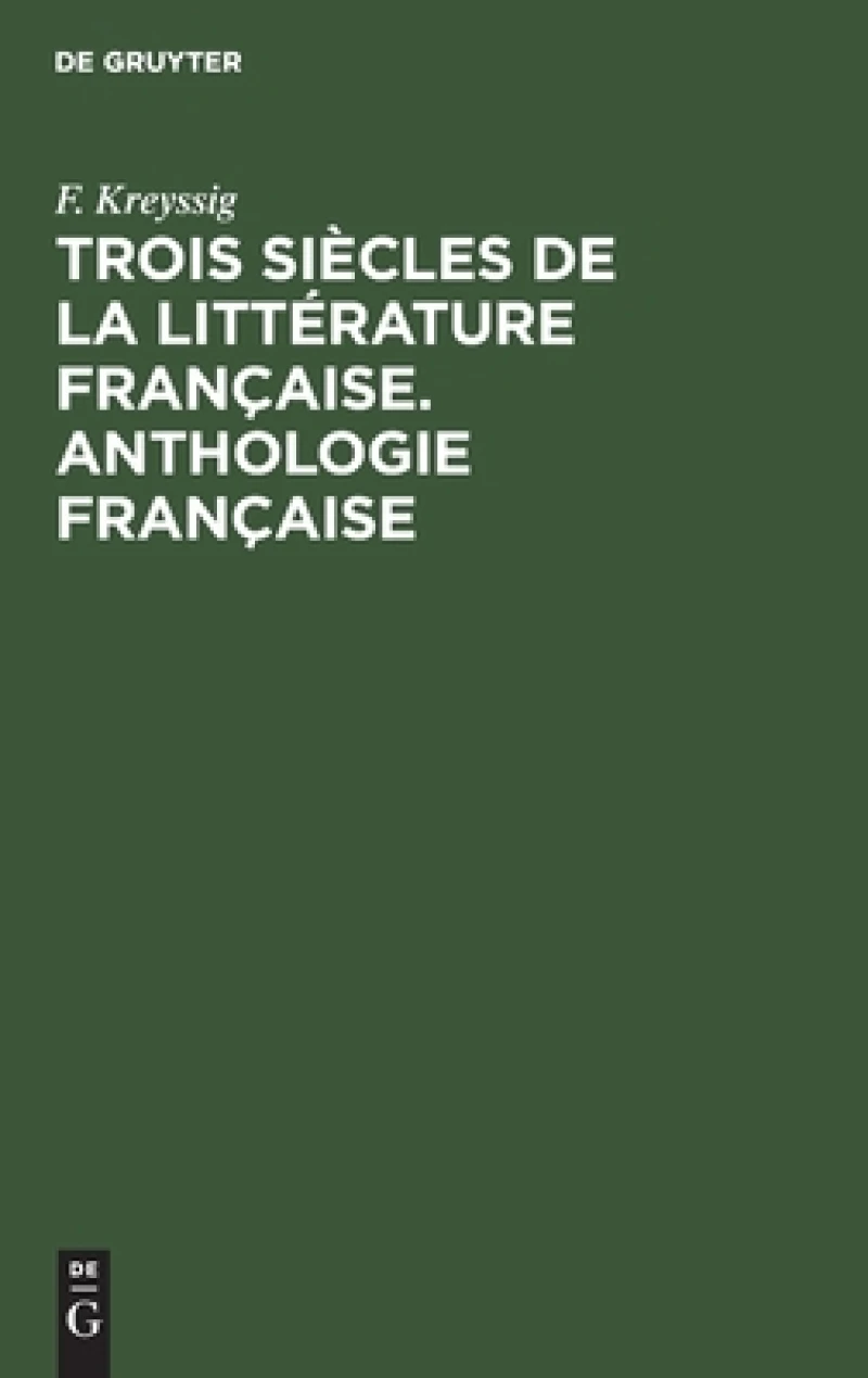 Trois Siècles De La Littérature Française. Anthologie Française