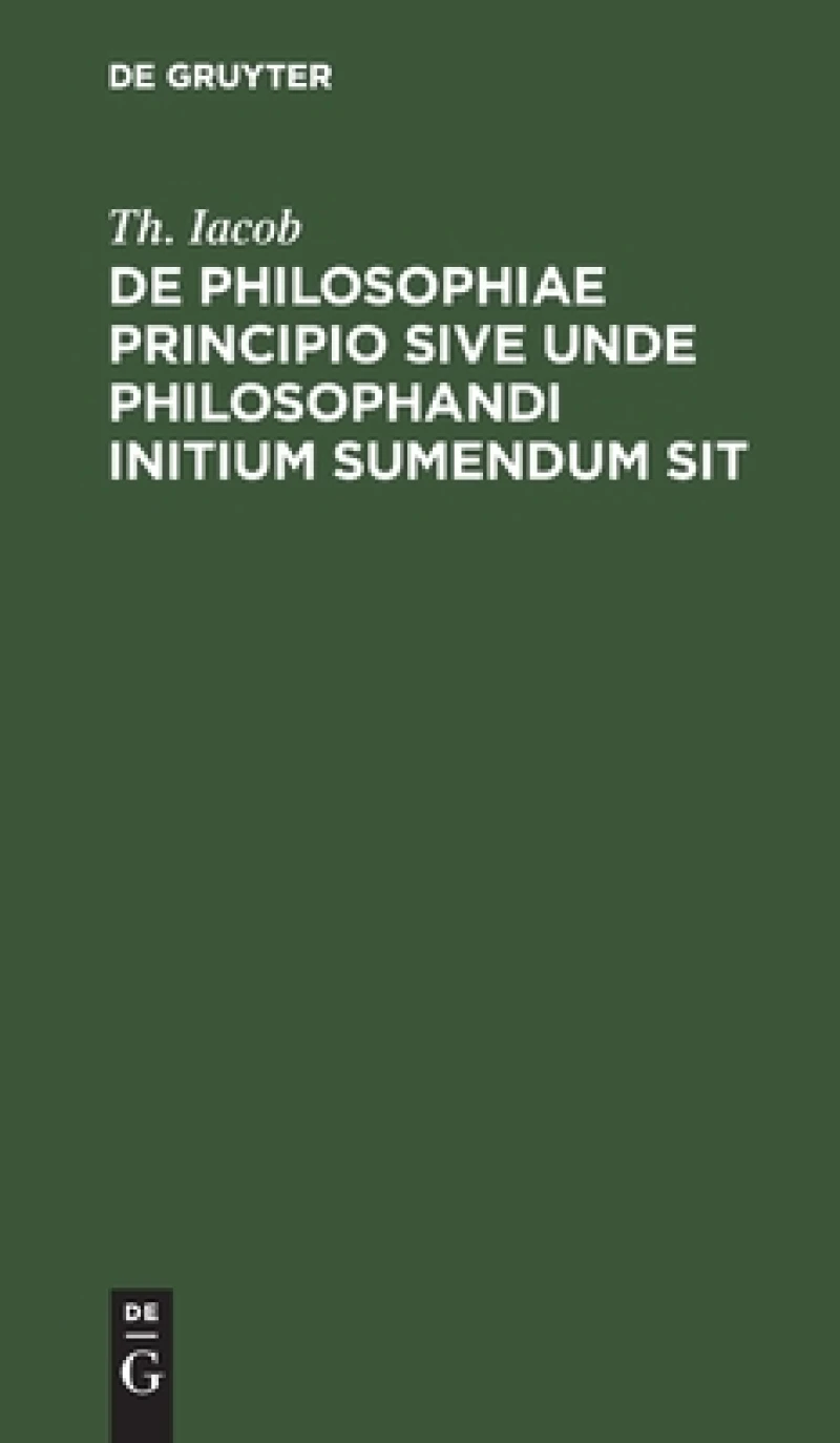 De Philosophiae Principio Sive Unde Philosophandi Initium Sumendum Sit
