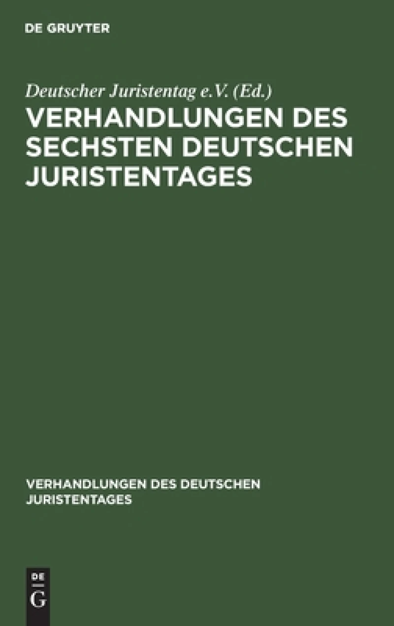 Verhandlungen des Sechsten Deutschen Juristentages