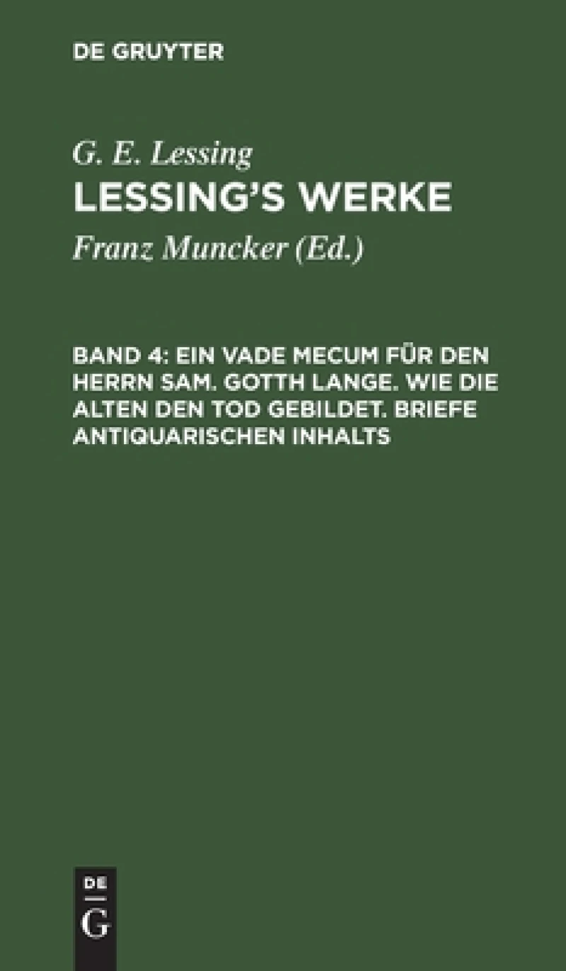 Vade Mecum für den Herrn Sam. Gotth Lange. Wie die Alten den Tod gebildet. Briefe antiquarischen Inhalts