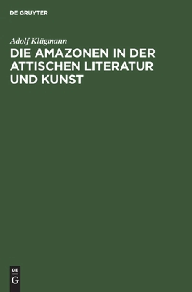 Amazonen in der attischen Literatur und Kunst