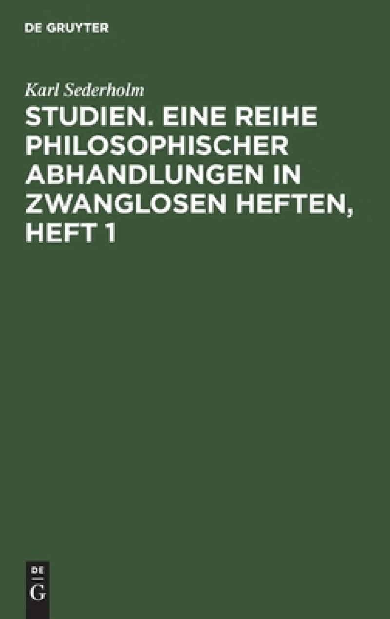 Studien. Eine Reihe philosophischer Abhandlungen in zwanglosen Heften, Heft 1