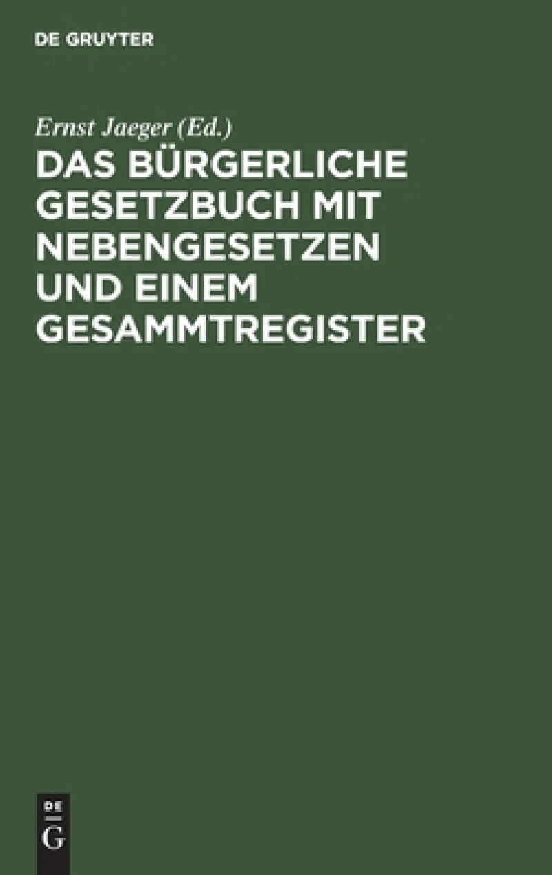 Bürgerliche Gesetzbuch mit Nebengesetzen und einem Gesammtregister