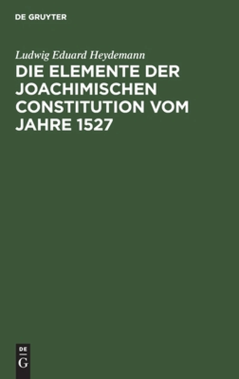 Elemente der Joachimischen Constitution vom Jahre 1527