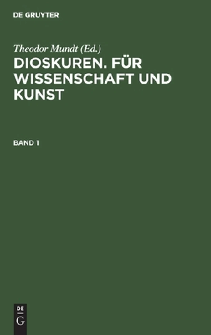 Dioskuren. Für Wissenschaft und Kunst. Band 1