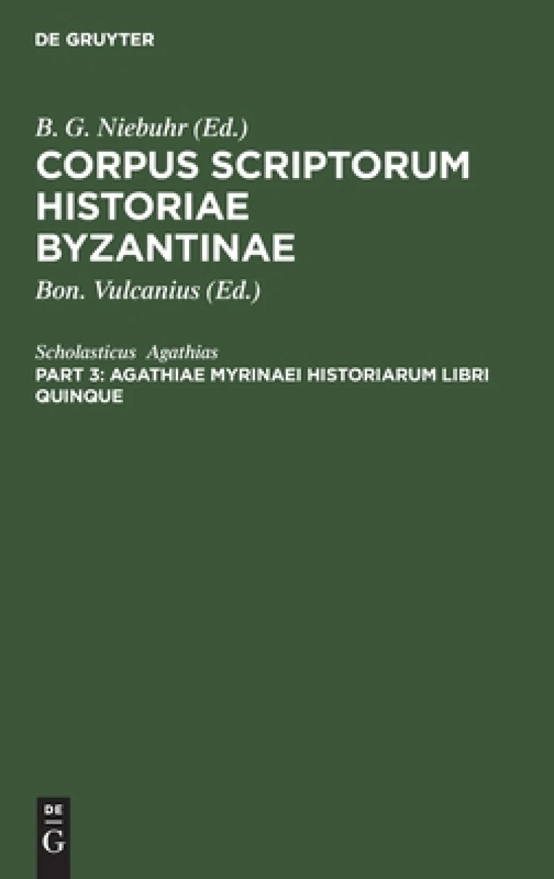 Agathiae Myrinaei Historiarum libri quinque