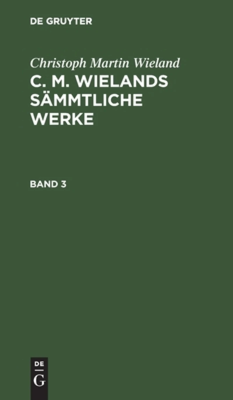 C. M. Wielands Sämmtliche Werke. Band 3