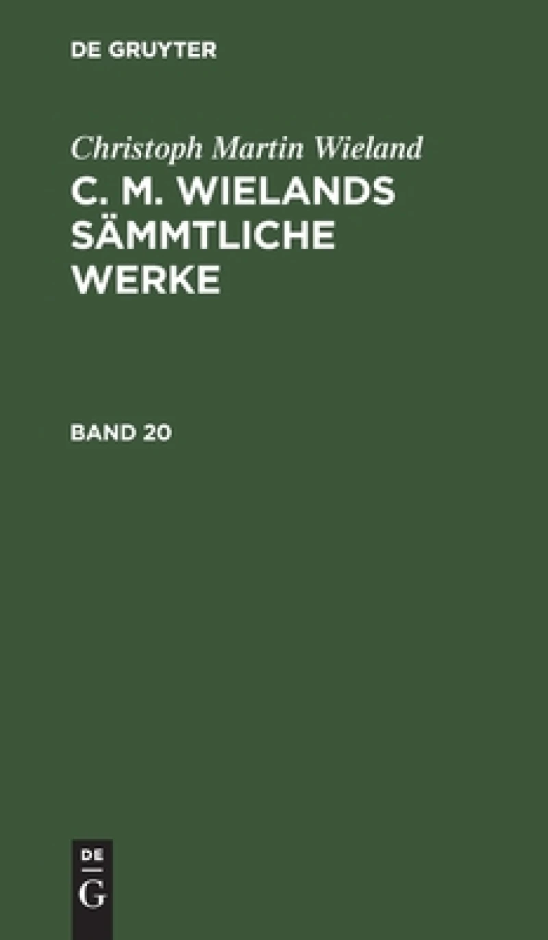 C. M. Wielands Sämmtliche Werke. Band 20