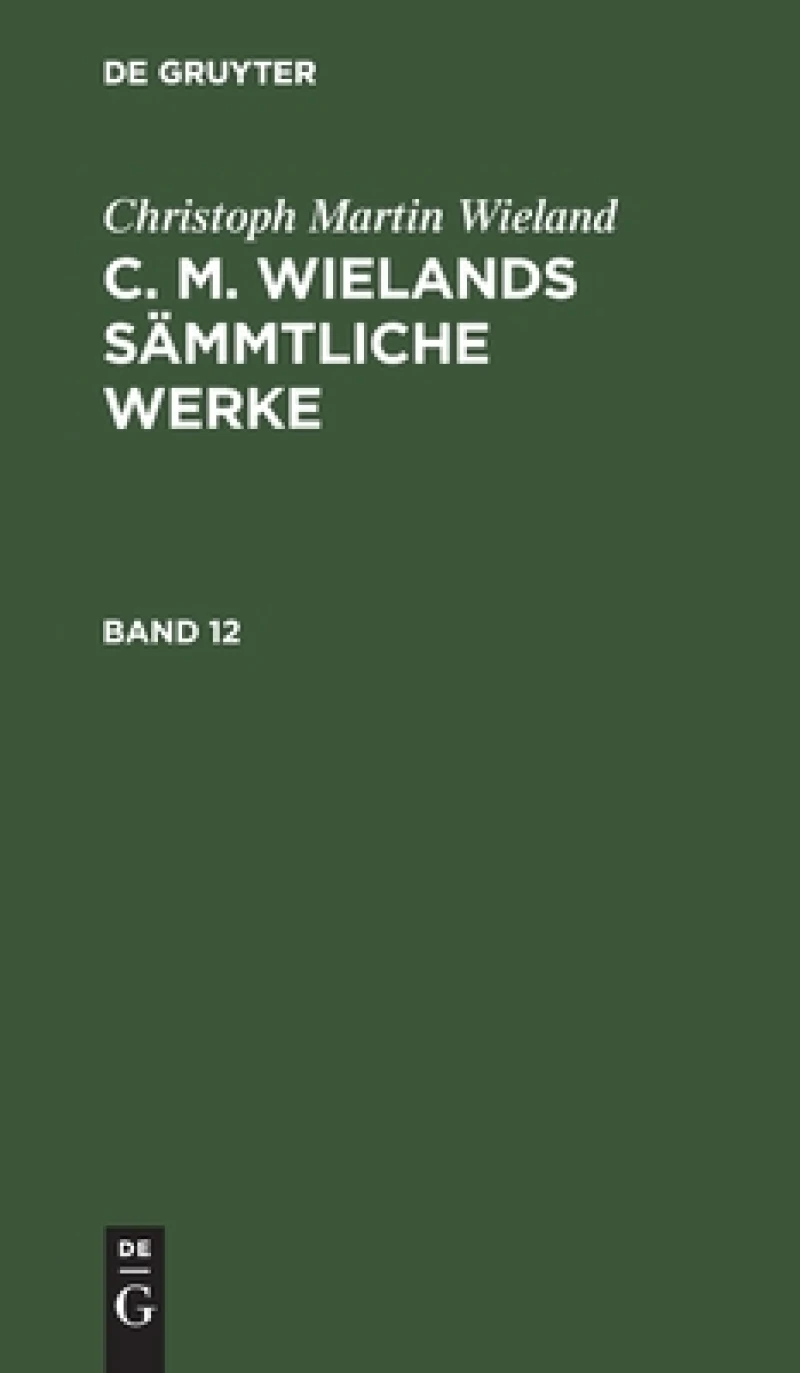 C. M. Wielands Sämmtliche Werke. Band 12