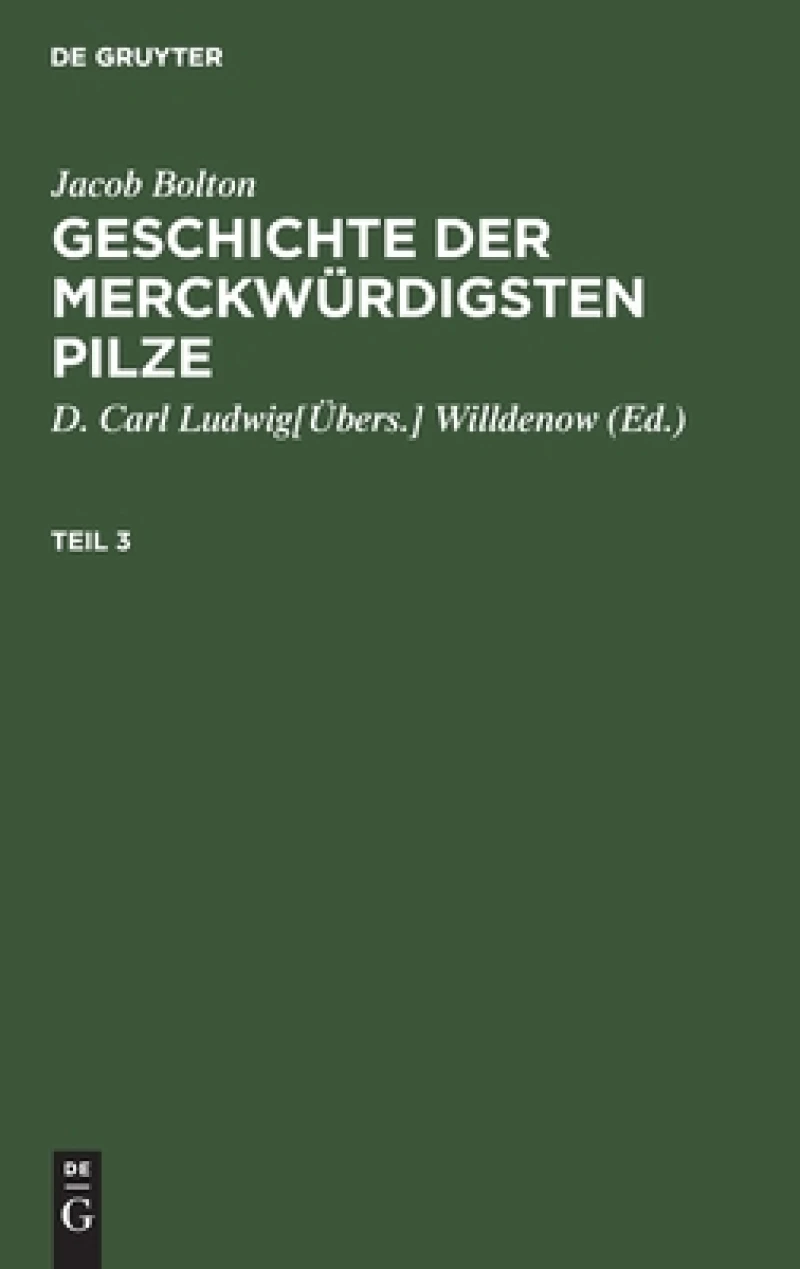 Geschichte der merckwürdigsten Pilze. Teil 3