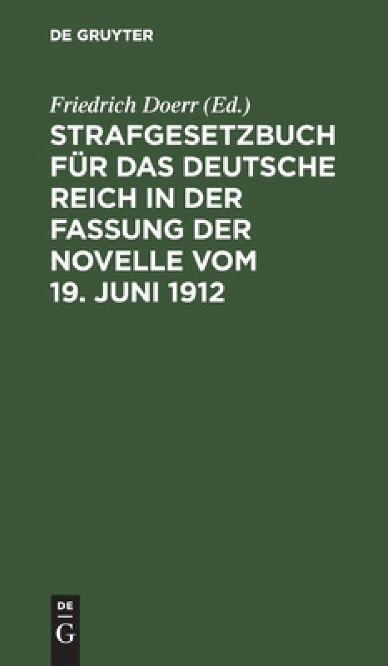 Strafgesetzbuch Für Das Deutsche Reich in Der Fassung Der Novelle Vom 19. Juni 1912