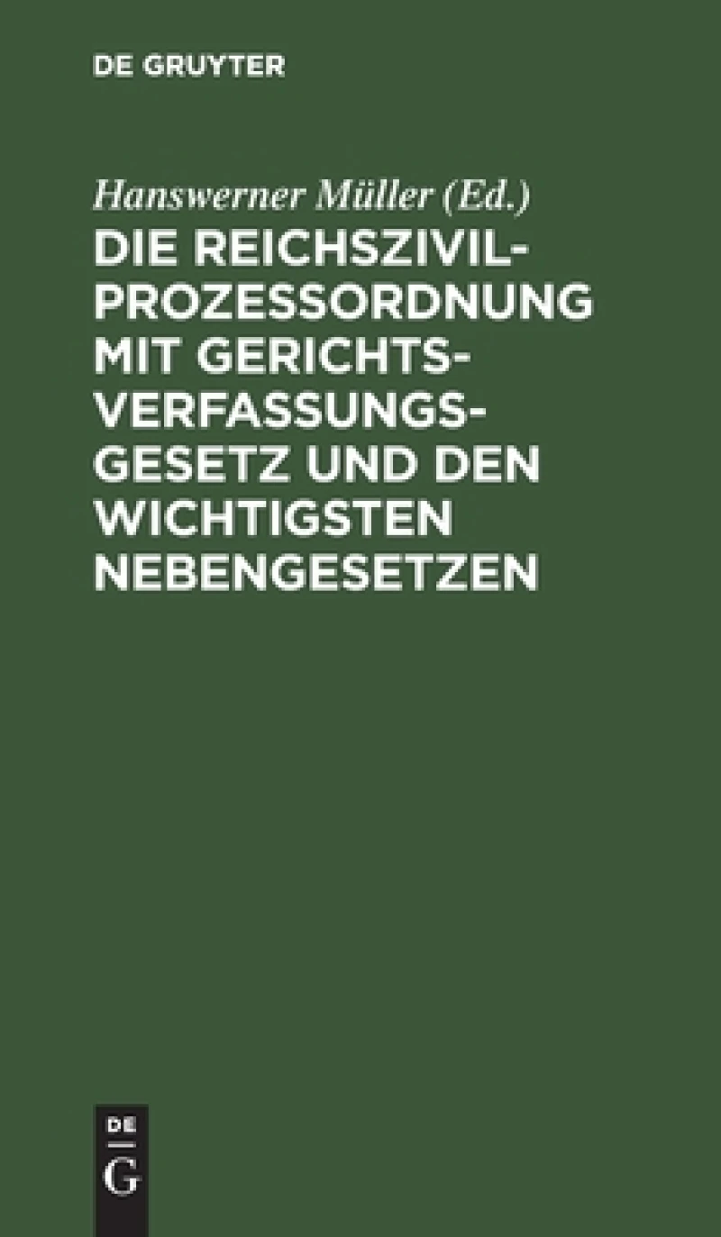 Reichszivilprozeßordnung mit Gerichtsverfassungsgesetz und den wichtigsten Nebengesetzen