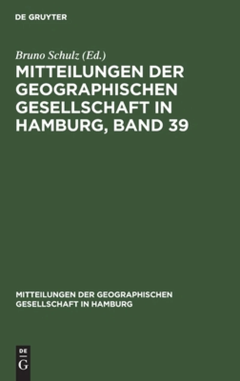 Mitteilungen der Geographischen Gesellschaft in Hamburg, Band 39
