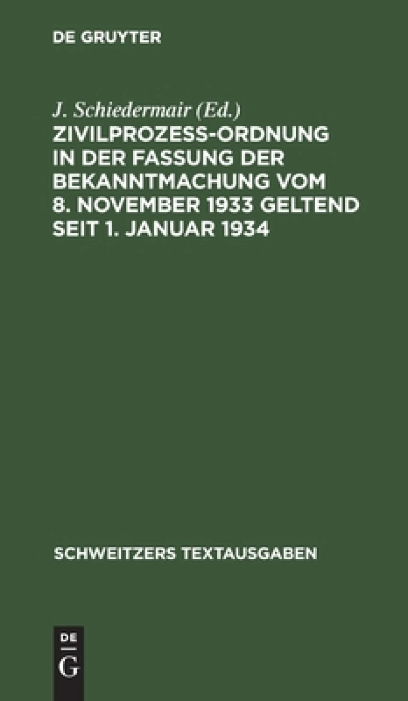 Zivilprozeßordnung in Der Fassung Der Bekanntmachung Vom 8. November 1933 Geltend Seit 1. Januar 1934