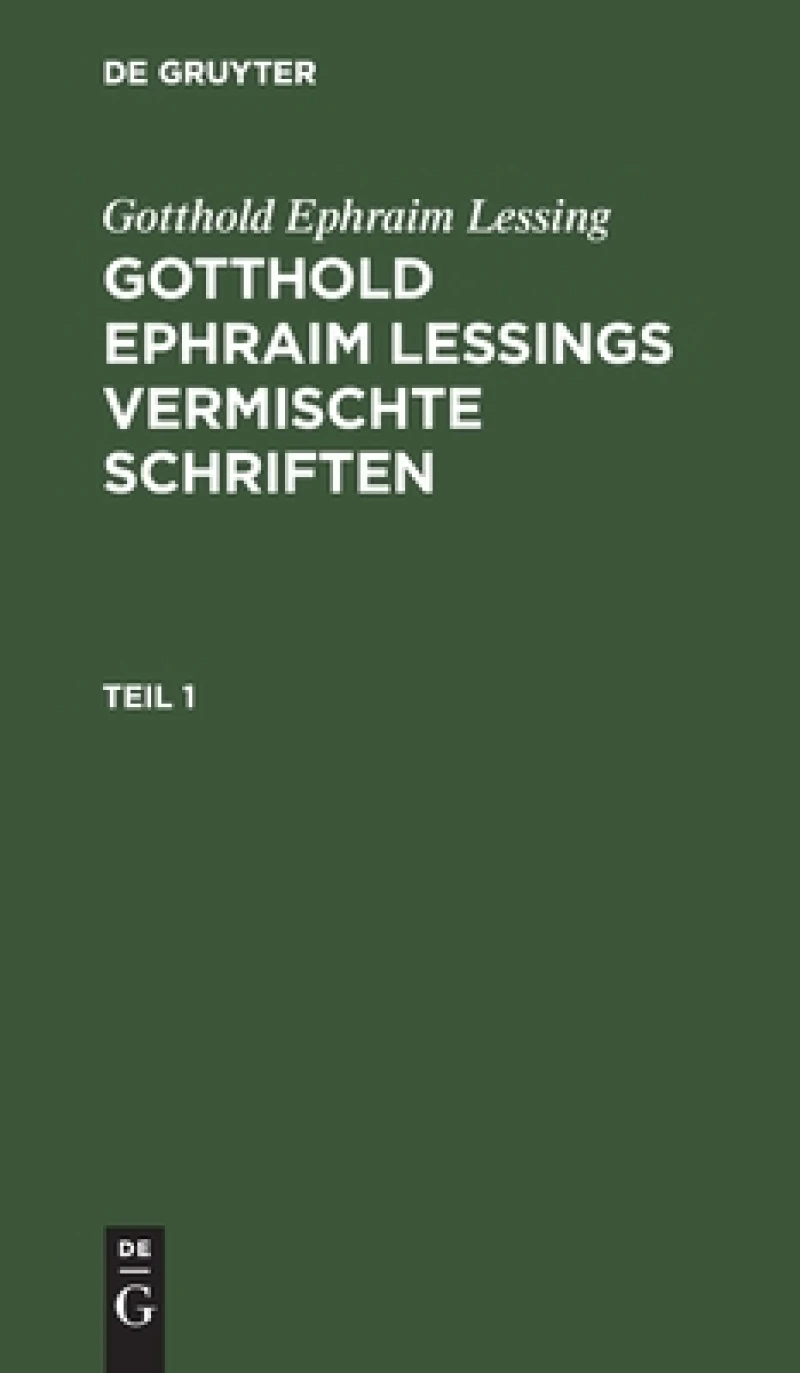 Gotthold Ephraim Lessings Vermischte Schriften. Teil 1