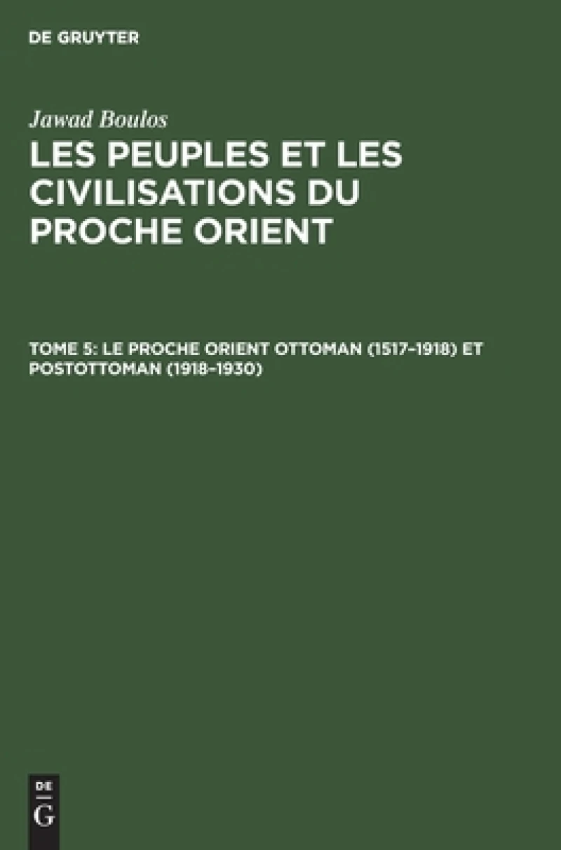 Le proche Orient ottoman (1517–1918) et postottoman (1918–1930)