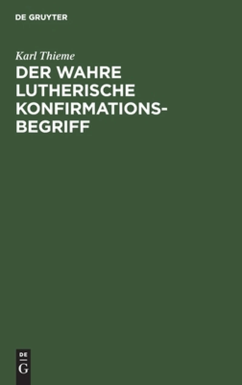 wahre Lutherische Konfirmationsbegriff