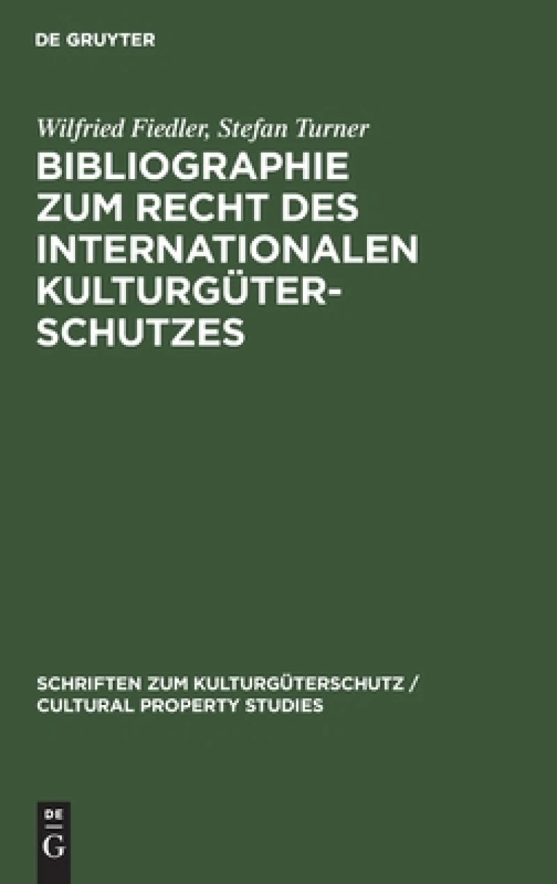 Bibliographie zum Recht des Internationalen Kulturgüterschutzes